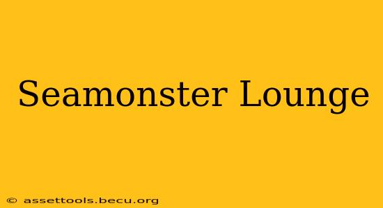 Seamonster Lounge