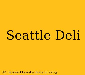 Seattle Deli