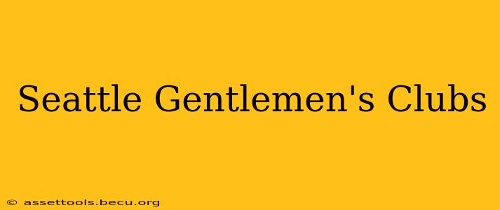Seattle Gentlemen's Clubs