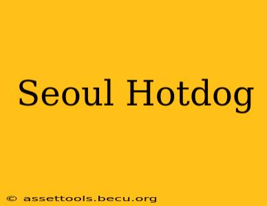 Seoul Hotdog