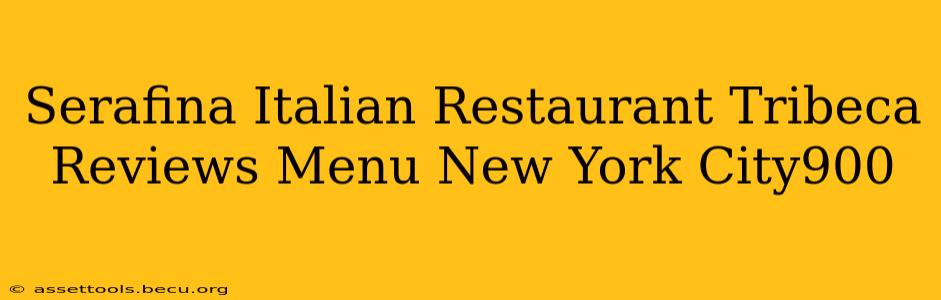 Serafina Italian Restaurant Tribeca Reviews Menu New York City900