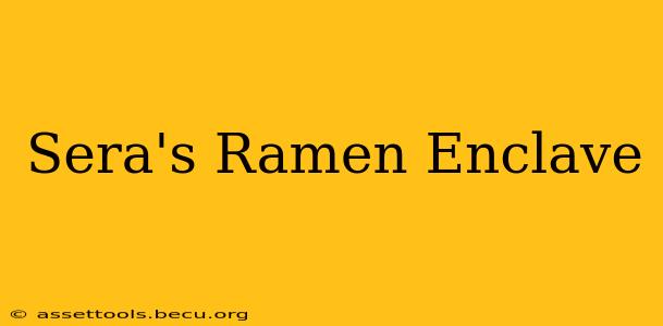 Sera's Ramen Enclave