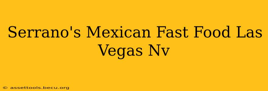 Serrano's Mexican Fast Food Las Vegas Nv
