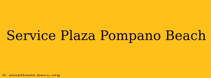 Service Plaza Pompano Beach