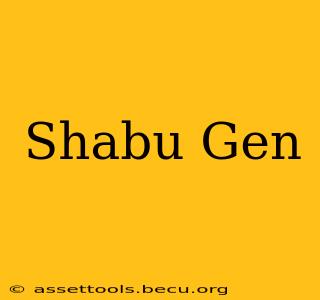 Shabu Gen