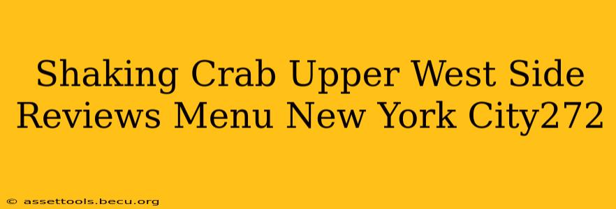 Shaking Crab Upper West Side Reviews Menu New York City272