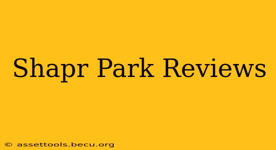 Shapr Park Reviews