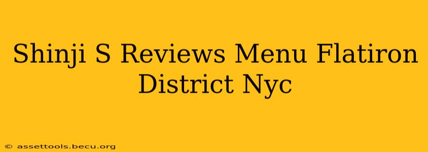 Shinji S Reviews Menu Flatiron District Nyc