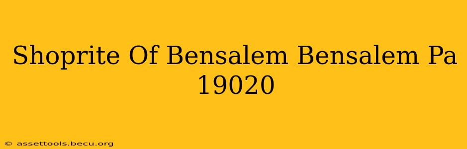 Shoprite Of Bensalem Bensalem Pa 19020