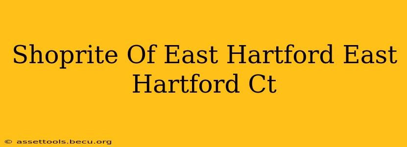 Shoprite Of East Hartford East Hartford Ct