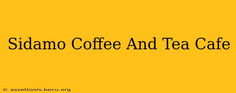 Sidamo Coffee And Tea Cafe