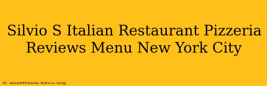 Silvio S Italian Restaurant Pizzeria Reviews Menu New York City