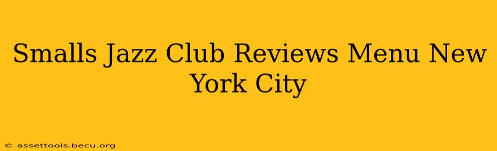 Smalls Jazz Club Reviews Menu New York City