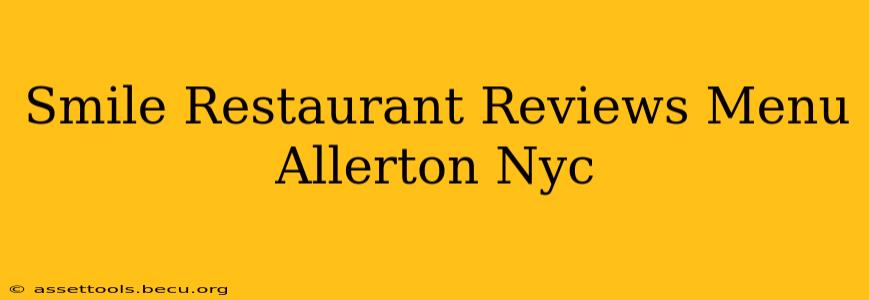 Smile Restaurant Reviews Menu Allerton Nyc