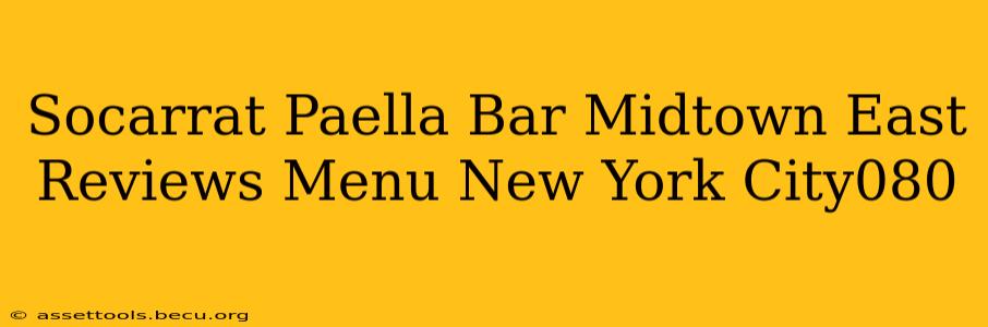 Socarrat Paella Bar Midtown East Reviews Menu New York City080