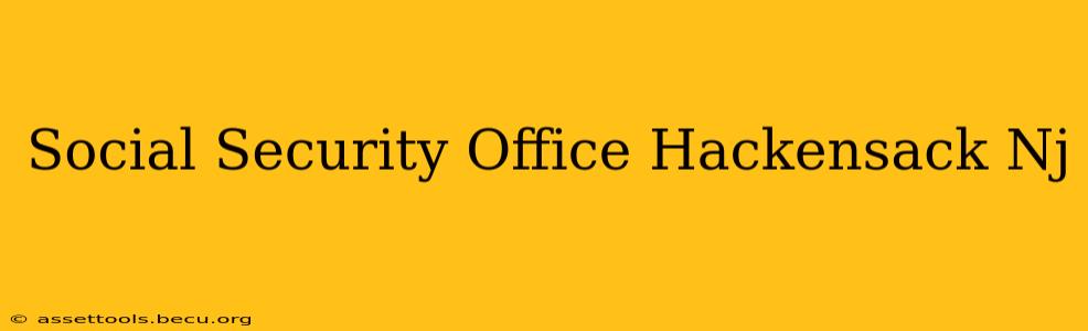 Social Security Office Hackensack Nj