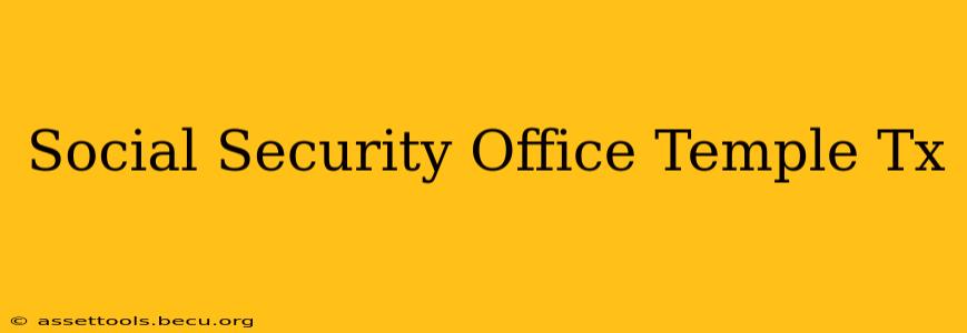 Social Security Office Temple Tx