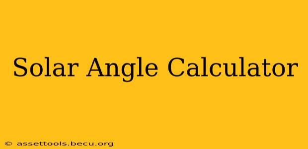 Solar Angle Calculator