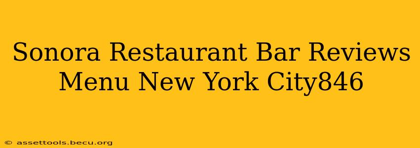 Sonora Restaurant Bar Reviews Menu New York City846