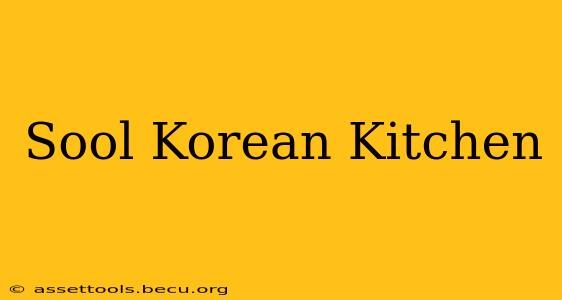 Sool Korean Kitchen