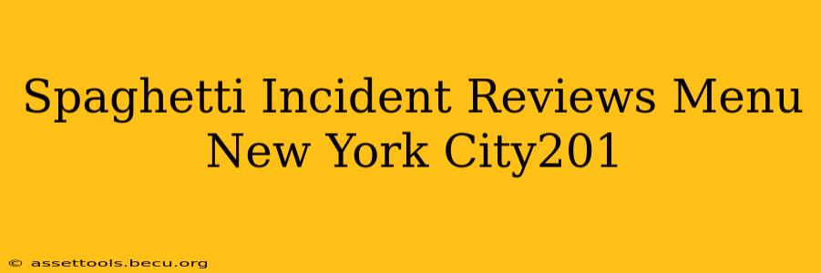 Spaghetti Incident Reviews Menu New York City201