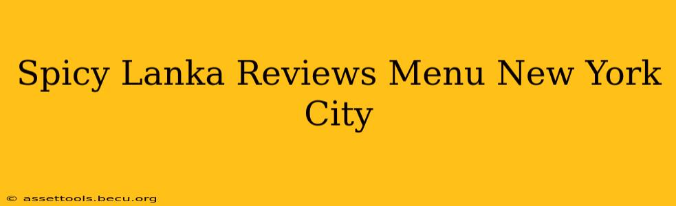 Spicy Lanka Reviews Menu New York City