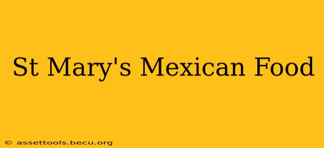 St Mary's Mexican Food