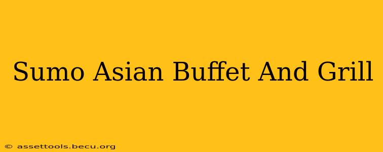Sumo Asian Buffet And Grill