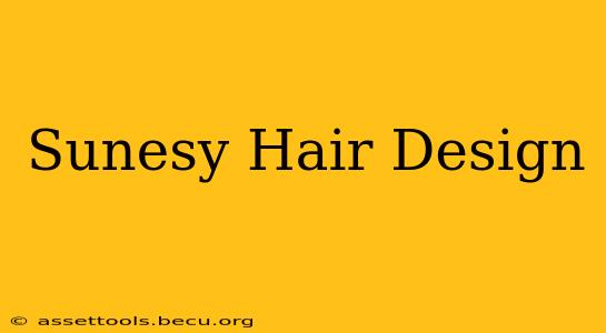 Sunesy Hair Design