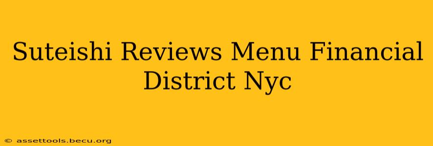 Suteishi Reviews Menu Financial District Nyc