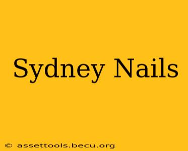 Sydney Nails
