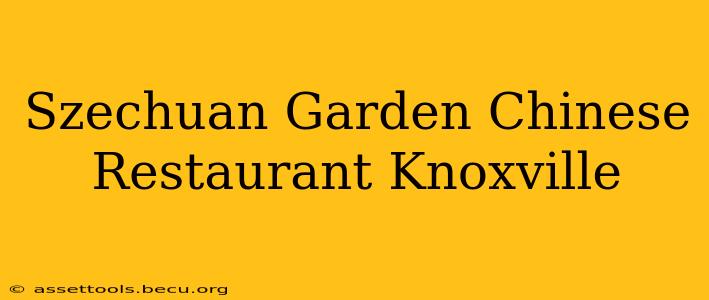 Szechuan Garden Chinese Restaurant Knoxville