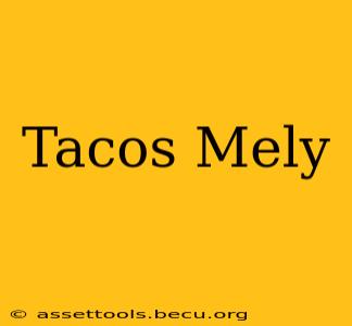 Tacos Mely