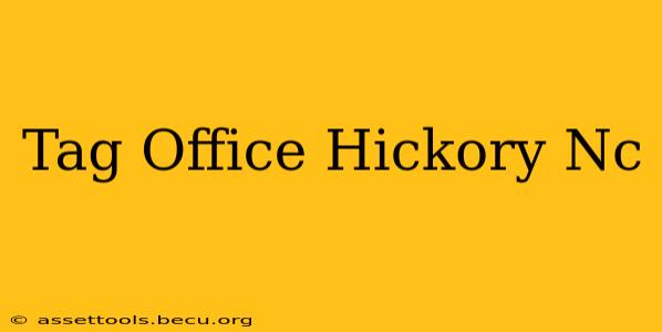Tag Office Hickory Nc