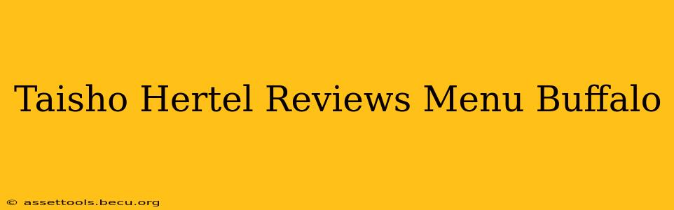Taisho Hertel Reviews Menu Buffalo