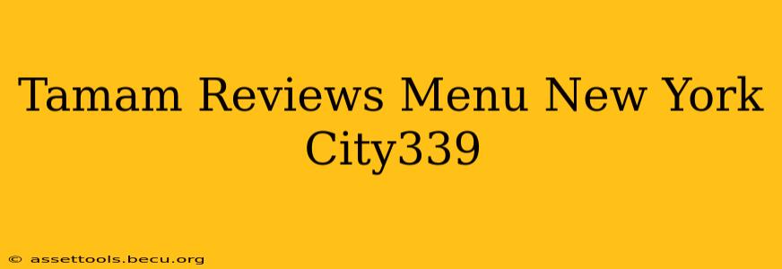 Tamam Reviews Menu New York City339