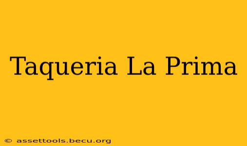 Taqueria La Prima