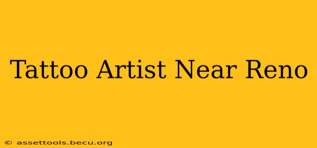 Tattoo Artist Near Reno