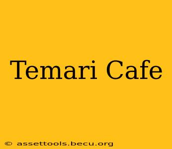 Temari Cafe