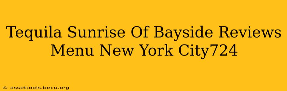 Tequila Sunrise Of Bayside Reviews Menu New York City724