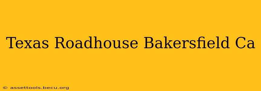 Texas Roadhouse Bakersfield Ca