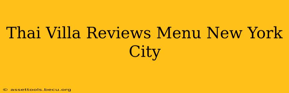 Thai Villa Reviews Menu New York City