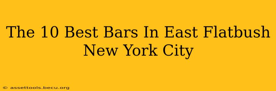 The 10 Best Bars In East Flatbush New York City