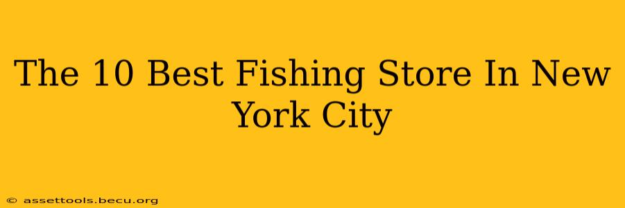 The 10 Best Fishing Store In New York City