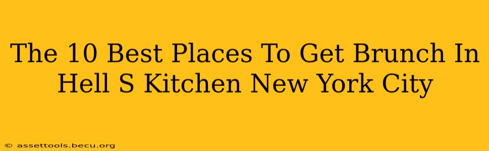 The 10 Best Places To Get Brunch In Hell S Kitchen New York City