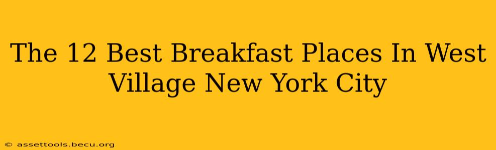 The 12 Best Breakfast Places In West Village New York City