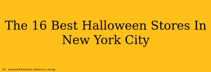 The 16 Best Halloween Stores In New York City