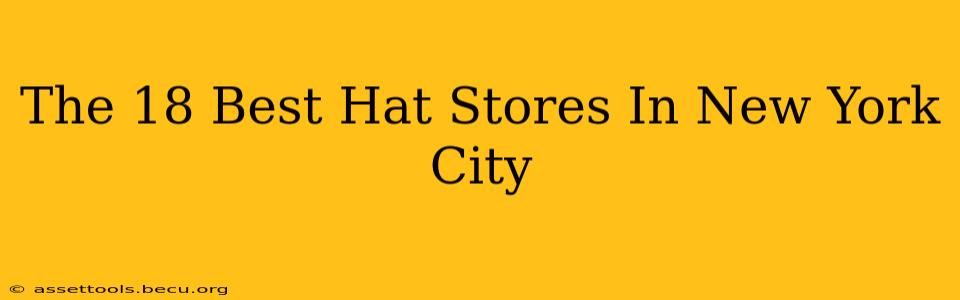 The 18 Best Hat Stores In New York City