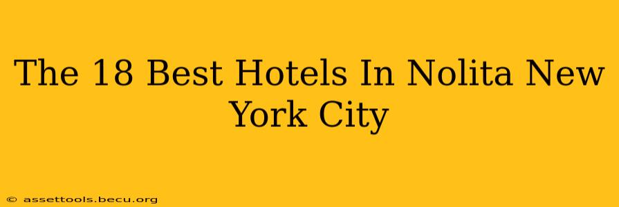 The 18 Best Hotels In Nolita New York City