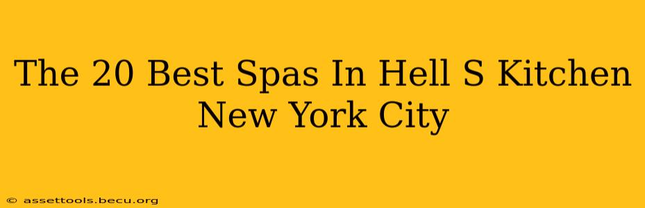 The 20 Best Spas In Hell S Kitchen New York City